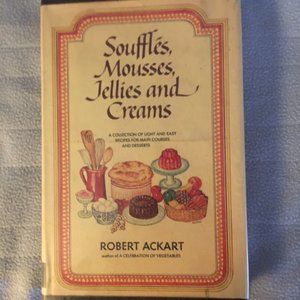 SOUFFLE'S, MOUSSES, JELLIES & CREAMS Cookbook